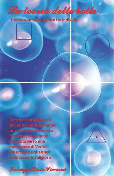 La teoria delle bolle L?interazione energetica tra individui di Fabrizio …