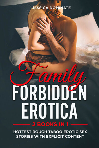 Family Forbidden Erotica (2 Books in 1). Hottest Rough Taboo …