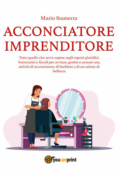 Acconciatore imprenditore. Tutto quello che serve sapere sugli aspetti giuridici