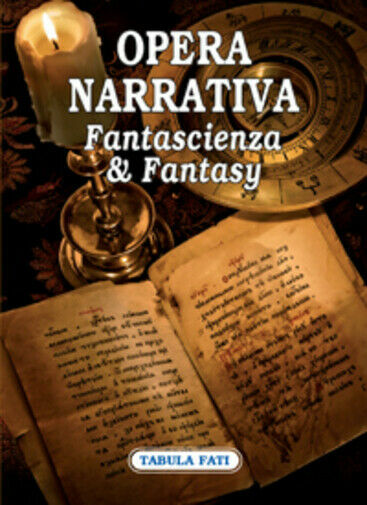 Opera narrativa. Fantascienza & fantasy di A. Franco, L. Di …
