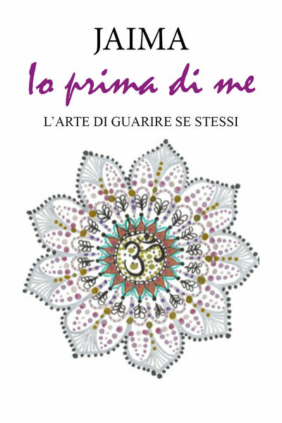 Io prima di me. L?arte di guarire se stessi di …