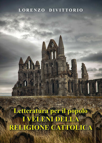 Letteratura per il popolo--I Veleni della religione cattolica (critica ai …