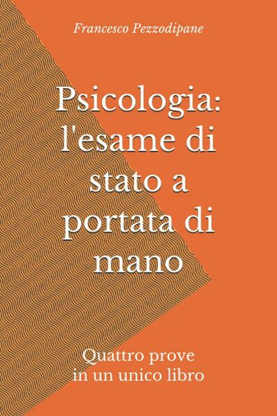 Psicologi: l?esame Di Stato a Portata Di Mano Quattro Prove …