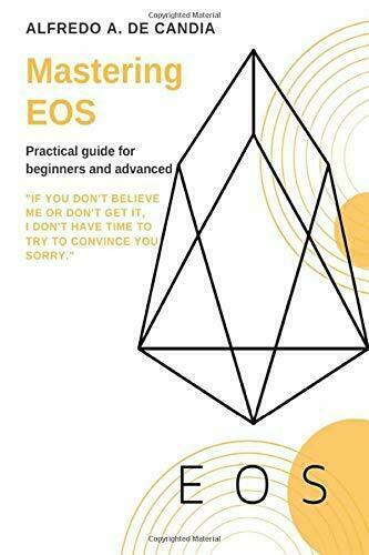 Mastering EOS Practical Guide for Beginners and Advanced di Alfredo …