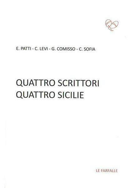 Quattro scrittori quattro Sicilie di D. Stazzone, 2015, Edizioni Le …