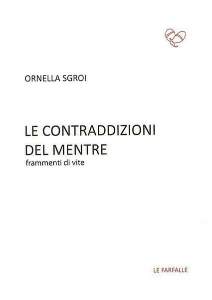 Le contraddizioni del mentre. Frammenti di vite di Ornella Sgroi, …