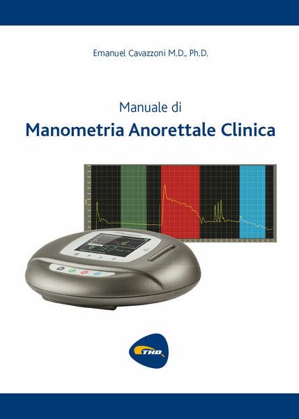 Manuale di Manometria Anorettale Clinica di Emanuel Cavazzoni, 2021, Youcanpri