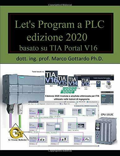 Let?s Program a PLC: edizione 2020 di Dott. Ing. Marco …