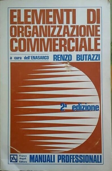 Elementi di organizzazione commerciale di Renzo Butazzi, 1968, Franco Angeli