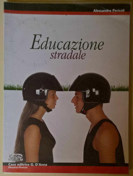 Educazione stradale - Alessandro Pericoli - 2003, Casa Editrice G. …