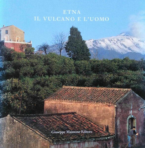 8877510803 / ETNA. IL VULCANO E L'UOMO / SALVATORE AGATI