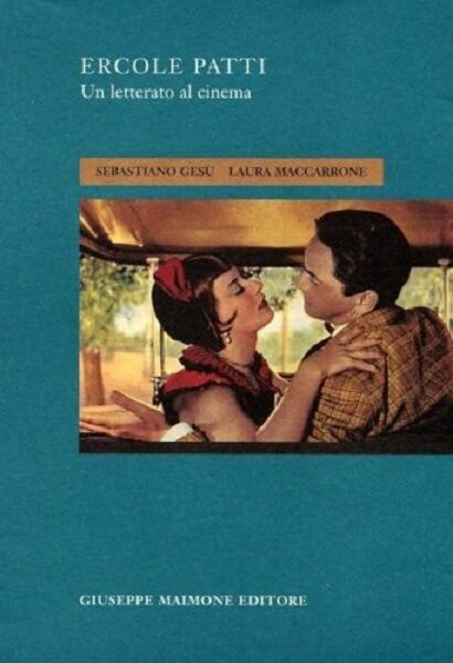Ercole Patti. Un letterato al cinema. - [Giuseppe Maimone Editore]