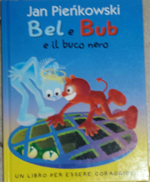 Bel e Bub e il buco nero - Jan Pienkowski …