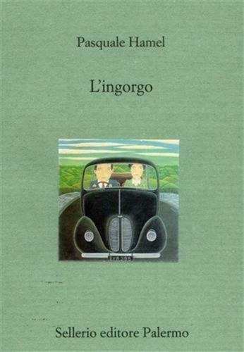 L?ingorgo - Pasquale Hamel, 2000, Sellerio Editore