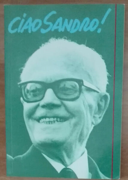 Ciao Sandro! - Angelo Molaioli - Asse libri,1990 - A