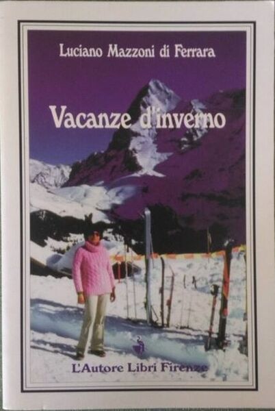 Vacanze d?inverno - Luciano Mazzoni Di Ferrara, 1998, L?Autore Libri …