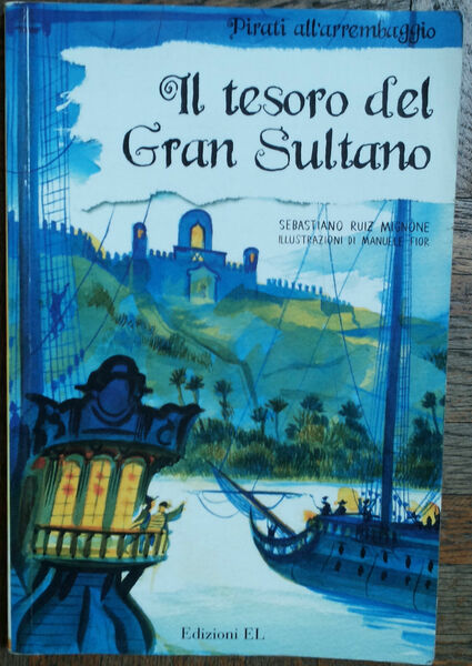 Il tesoro del Gran Sultano - Mignone - Edizioni EL,2007 …