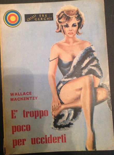 è troppo poco per ucciderti - Wallace Mackentzy - Tre …