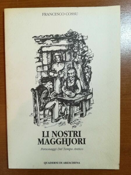 Li nostri magghjori - Francesco Cossu - Arzachena - 1992 …