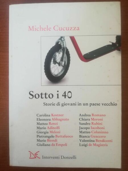Sotto i 40 - Michele Cucuzza - Donzelli - 2007 …