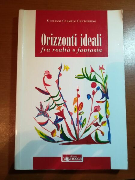 Orizzonti ideali - Giovanni Carmelo Centorrino - La rocca - …