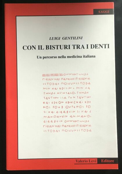 Con il bisturi tra i denti - Luigi Gentilini, Valerio …