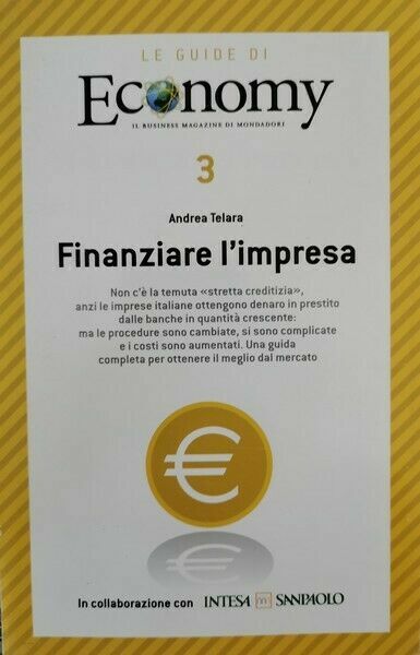 Le guide di Economy: finanziare l?impresa di Andrea Telara, 2008, …