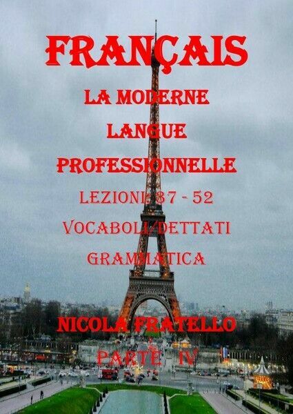 La Moderne Langue Professionnelle Français - Part IV (N. Fratello, …