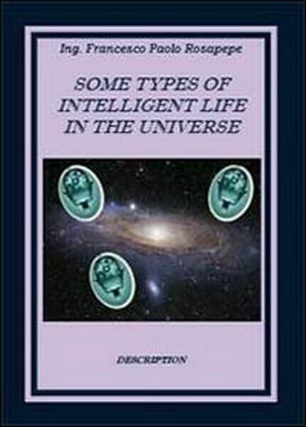 Some types of intelligent life in the Universe, di Francesco …