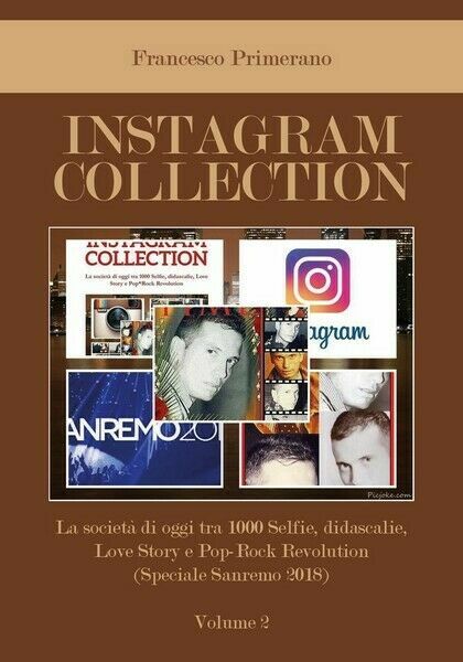 INSTAGRAM COLLECTION - La società di oggi tra 1000 Selfie, …