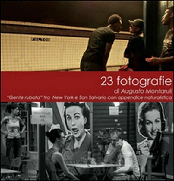23 fotografie, di Augusto Montaruli, 2014, Youcanprint - ER
