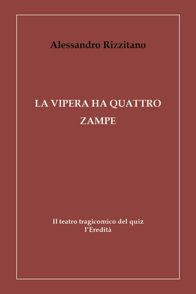 La vipera ha quattro zampe Il teatro tragicomico del quiz …