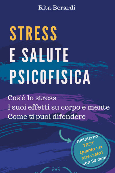 Stress e salute psicofisica di Rita Berardi, 2017, Youcanprint -ER