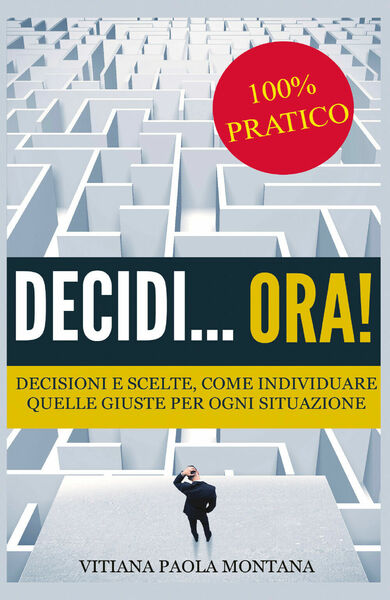 Decidi.Ora! di Vitiana Paola Montana, 2017, Youcanprint -ER
