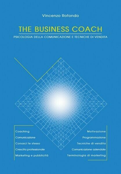 The Business Coach - Psicologia della comunicazione e tecniche di …