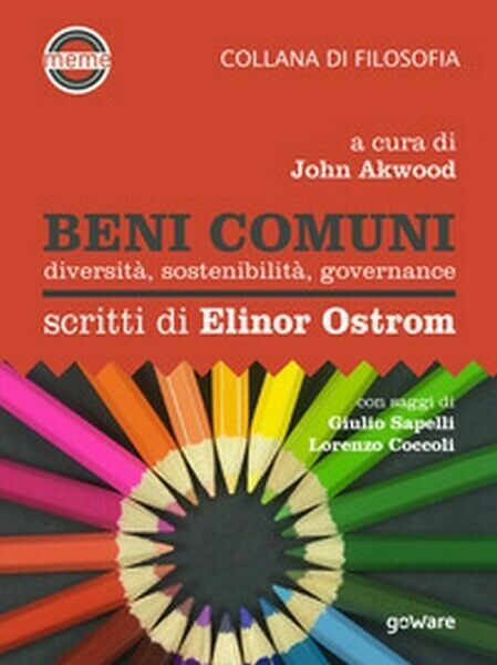 Beni comuni. Diversità, sostenibilità, governance. Scritti di Elinor Ostrom - …