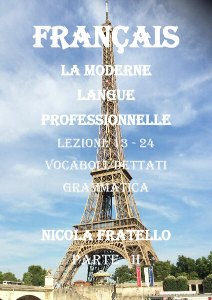 La moderne langue professionnelle. Français. Ediz. italiana di Nicola Fratello-P