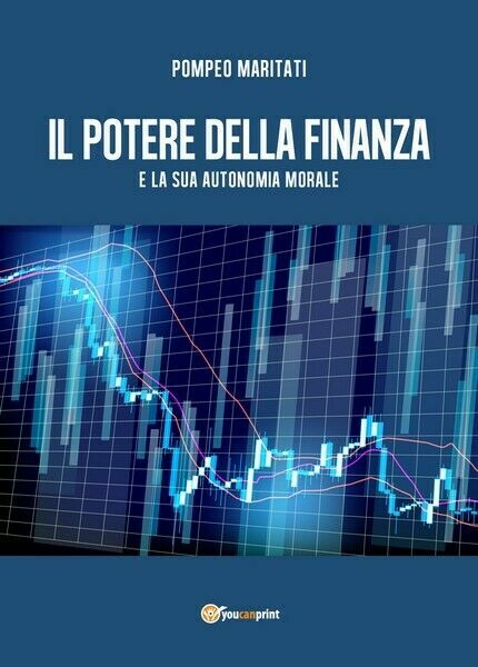 IL POTERE DELLA FINANZA e la sua autonomia morale - …