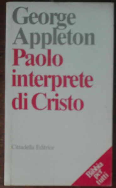 Paolo interprete di Cristo - George Appleton - Cittadella, 1991 …