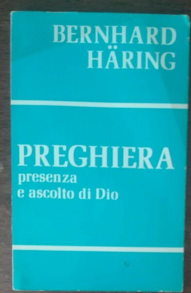 Preghiera presenza e ascolto di Dio - Bernhard Haring - …