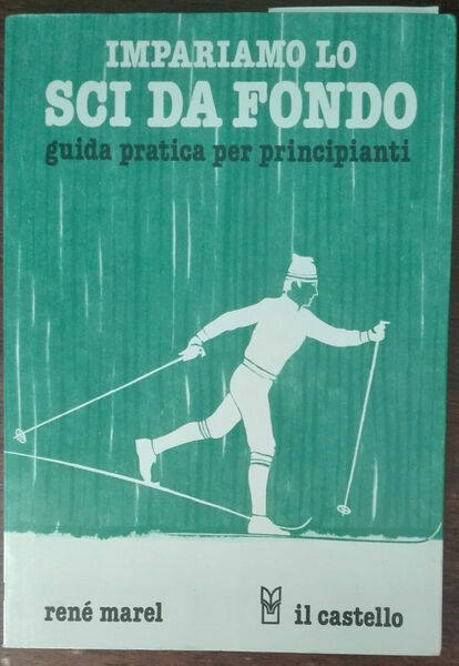 Impariamo lo sci da fondo - Renè Marel - Il …