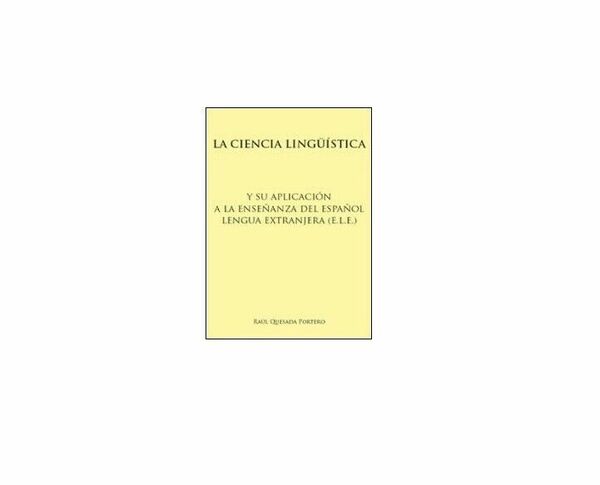 La ciencia lingüística - Raúl Quesada Portero, Libellula Edizioni - …