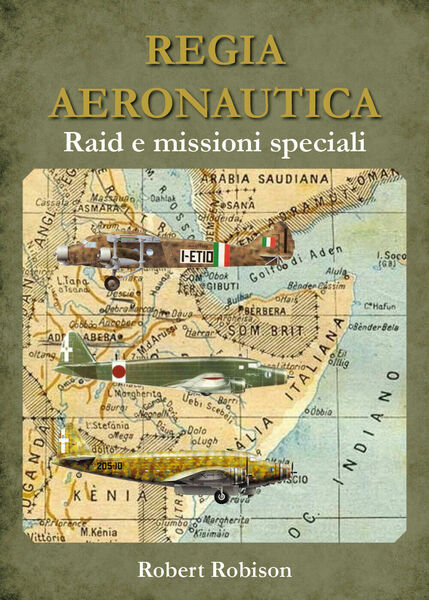 REGIA AERONAUTICA - Raid e missioni speciali - Robert Robison, …