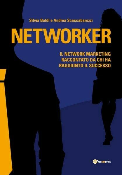 NETWORKER - Il Network Marketing raccontato da chi ha raggiunto …