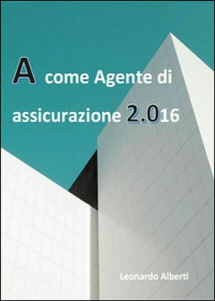A come agente di assicurazione 2.016 di Leonardo Alberti, 2016, …