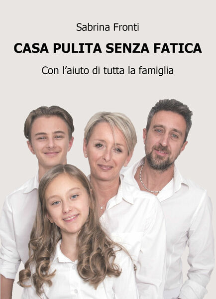 Casa pulita senza fatica - con l?aiuto di tutta la …