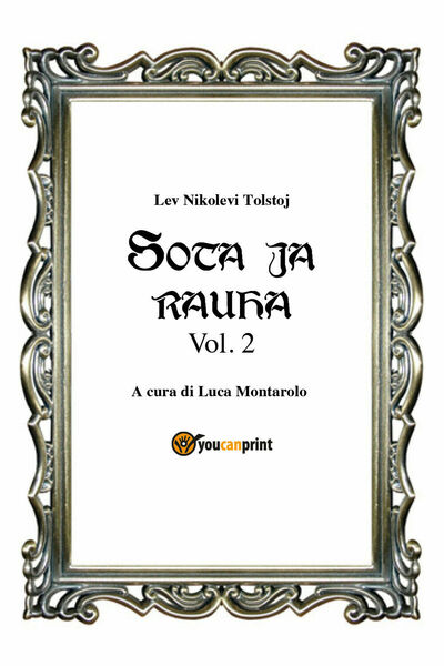 Sota ja rauha II, di Lev Tolstoj, L. Montarolo, 2018, …