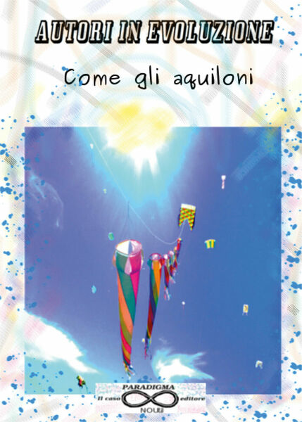 Come gli aquiloni, di Autori In Evoluzione, 2018, Youcanprint