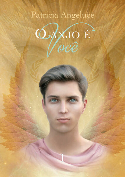 O Anjo é Você, di Patricia Ferreira Alves, 2019, Youcanprint