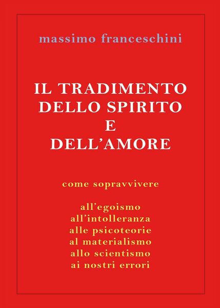Il tradimento dello spirito e dell?amore, 2017, Youcanprint